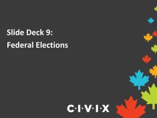 Slide Deck 9:  Federal Elections