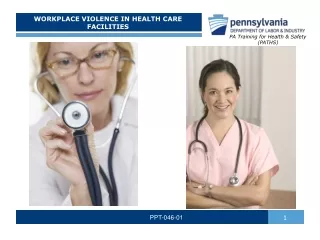 WORKPLACE VIOLENCE IN HEALTH CARE FACILITIES