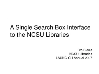 A Single Search Box Interface to the NCSU Libraries