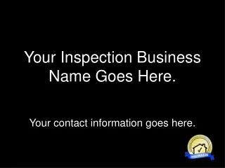 Your Inspection Business Name Goes Here.