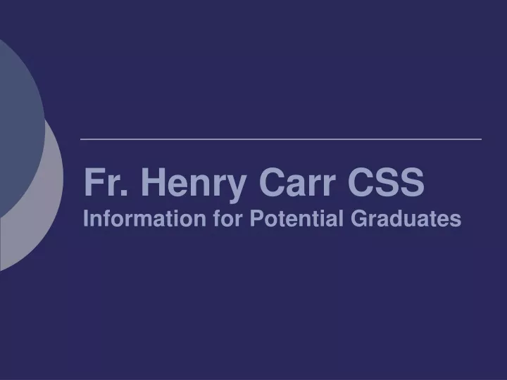 fr henry carr css information for potential graduates
