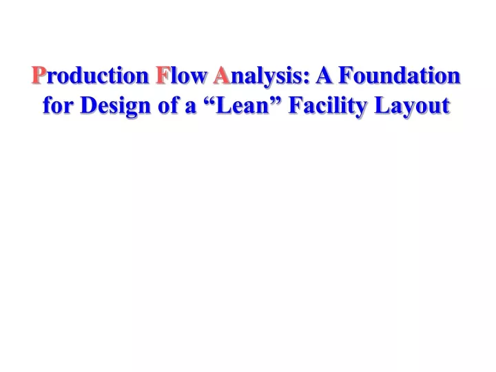 p roduction f low a nalysis a foundation for design of a lean facility layout
