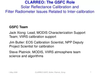 GSFC Team Jack Xiong: Lead, MODIS Characterization Support Team; VIIRS calibration support