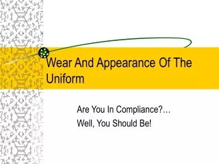 Wear And Appearance Of The Uniform