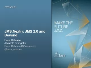 JMS.Next(): JMS 2.0 and Beyond