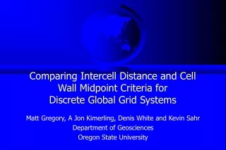Matt Gregory, A Jon Kimerling, Denis White and Kevin Sahr Department of Geosciences