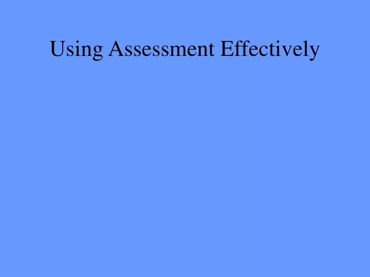 using assessment effectively