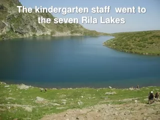 The kindergarten staff  went to the seven Rila Lakes