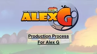 Production Process For Alex G