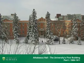 Athabasca Hall - The University's First Building Part I: 1906-1911