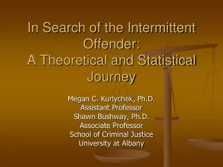 In Search of the Intermittent Offender:   A Theoretical and Statistical Journey