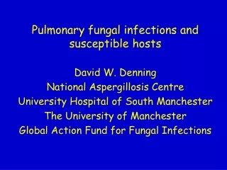 Pulmonary fungal infections and susceptible hosts