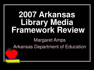 2007 Arkansas  Library Media  Framework Review