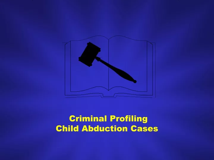 criminal profiling child abduction cases