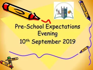 Pre-School Expectations Evening 10 th September 2019