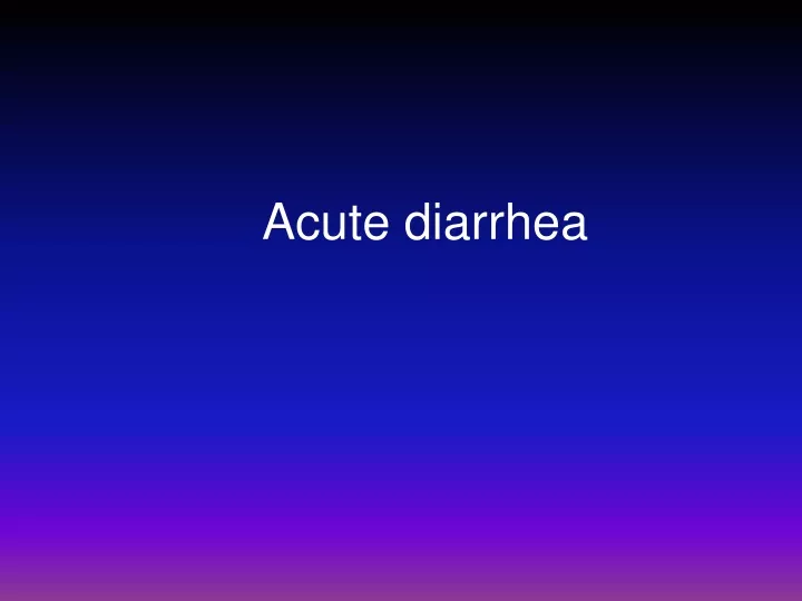 acute diarrhea