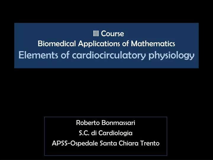 iii course biomedical applications of mathematics elements of cardiocirculatory physiology