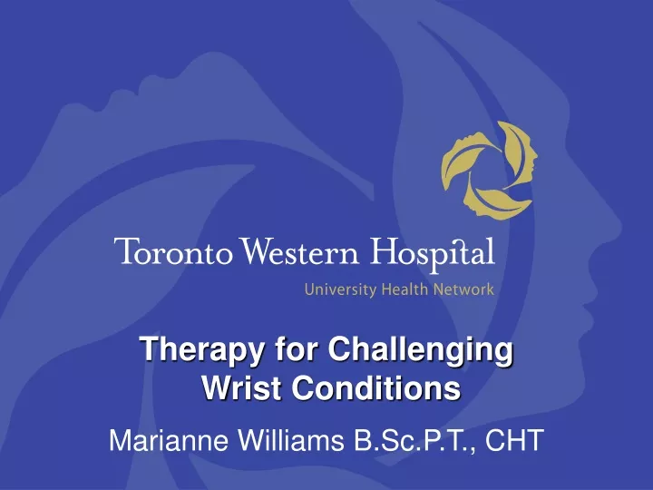 therapy for challenging wrist conditions