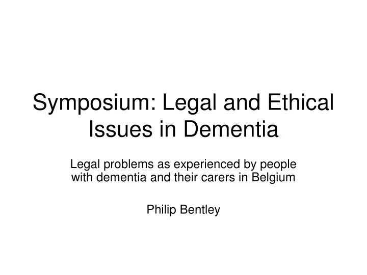 symposium legal and ethical issues in dementia