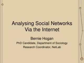 Analysing Social Networks  Via the Internet