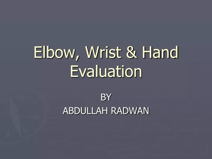 elbow wrist hand evaluation