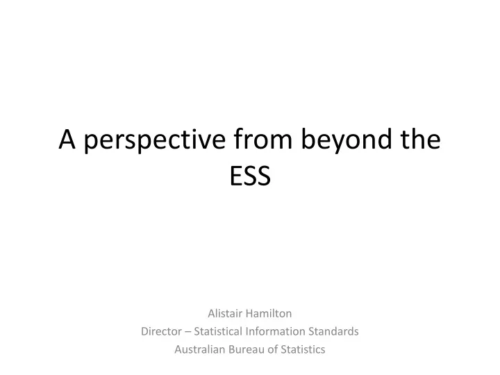 a perspective from beyond the ess