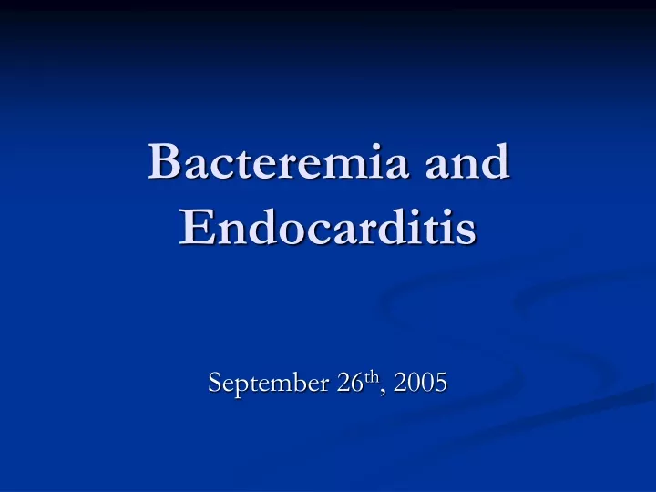 bacteremia and endocarditis