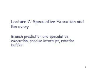 Lecture 7 : Speculative Execution and Recovery