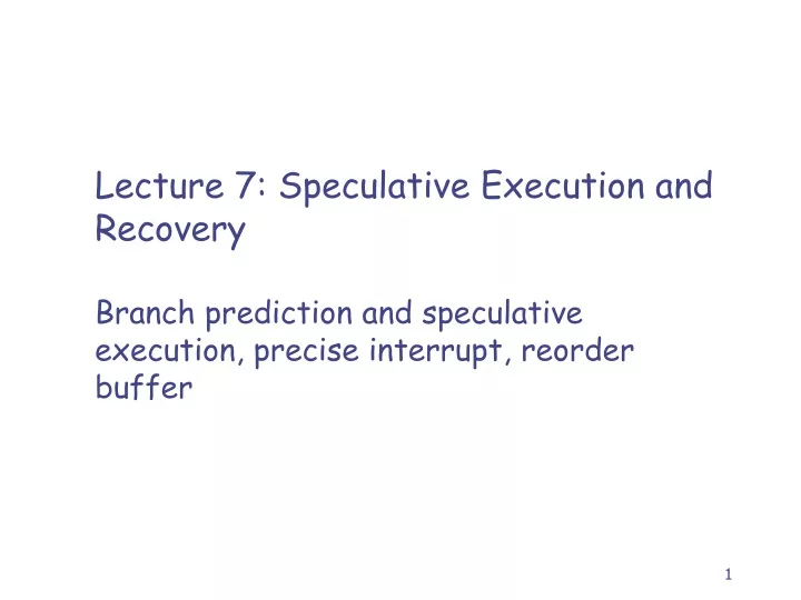lecture 7 speculative execution and recovery