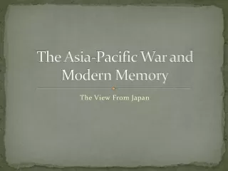 The Asia-Pacific War and Modern Memory