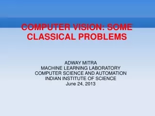 COMPUTER VISION: SOME CLASSICAL PROBLEMS