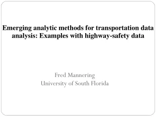 Emerging analytic methods for transportation  data analysis: Examples with highway-safety  data