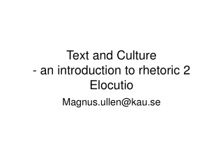 Text and Culture  - an introduction to rhetoric 2 Elocutio