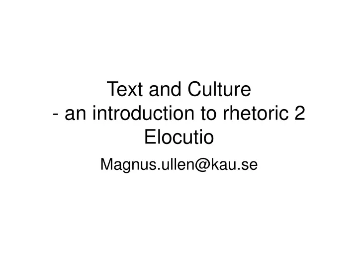 text and culture an introduction to rhetoric 2 elocutio