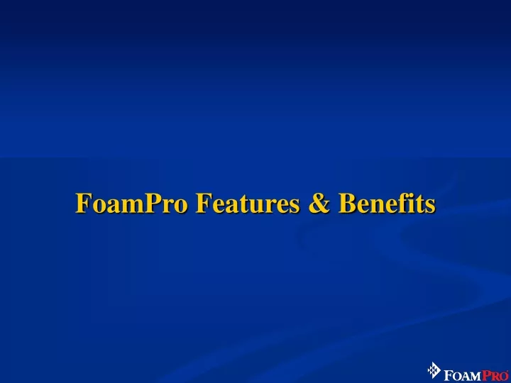 foampro features benefits
