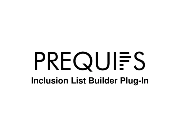 inclusion list builder plug in