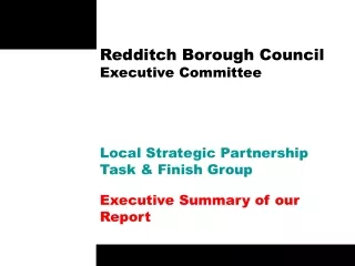 Redditch Borough Council Executive Committee Local Strategic Partnership Task &amp; Finish Group