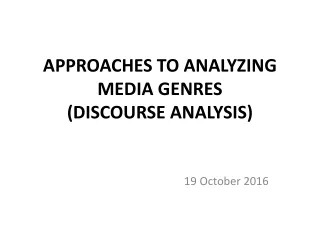 APPROACHES TO ANALYZING MEDIA GENRES (DISCOURSE ANALYSIS)