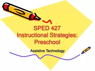 SPED 427 Instructional Strategies: Preschool