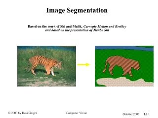 Image Segmentation Based on the work of  Shi  and Malik,  Carnegie Mellon and Berkley