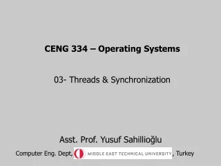 CENG 334 – Operating Systems 03-  Threads &amp; Synchronization
