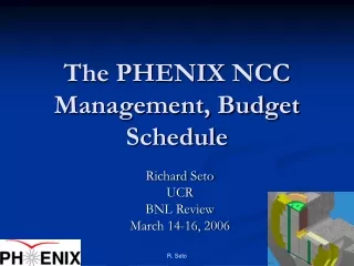 The PHENIX NCC Management, Budget Schedule