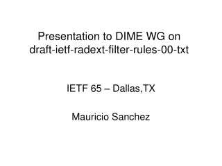 Presentation to DIME WG on draft-ietf-radext-filter-rules-00-txt