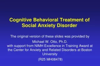 Cognitive Behavioral Treatment of  Social Anxiety Disorder