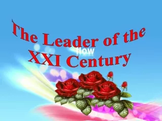 The Leader of the  XXI Century