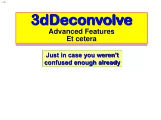 3dDeconvolve Advanced Features Et cetera