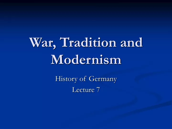 war tradition and modernism