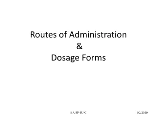 Routes of Administration  &amp;  Dosage Forms