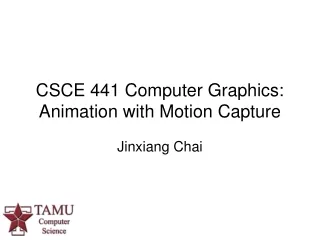 CSCE 441 Computer Graphics:  Animation with Motion Capture