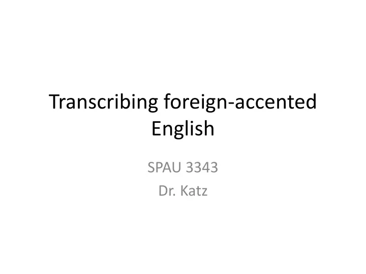 transcribing foreign accented english